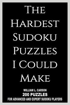 Paperback The Hardest Sudoku Puzzles I Could Make Book