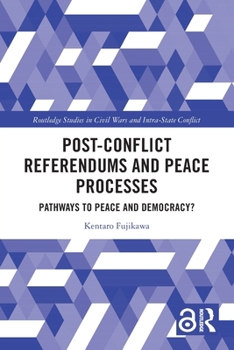 Paperback Post-Conflict Referendums and Peace Processes: Pathways to Peace and Democracy? Book