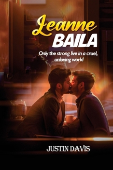 Paperback Leanne Baila: Only the strong live in a cruel, unloving world Book