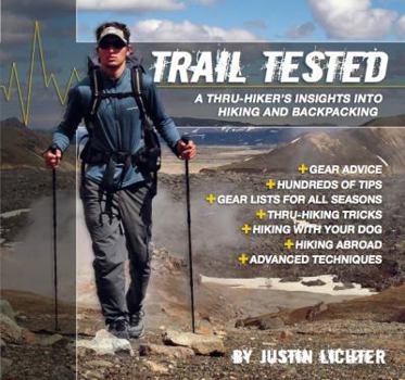 Paperback Trail Tested: A Thru-Hiker's Insight Into Hiking and Backpacking Book