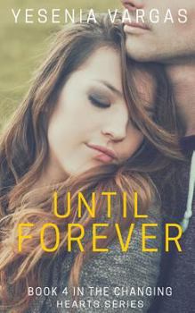 Until Forever - Book #4 of the Changing Hearts