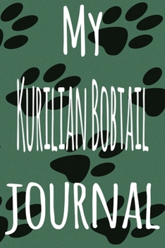 My Kurilian Bobtail Journal: The perfect gift for the lover of cats in your life - 119 page lined journal!