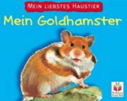 Hardcover Mein liebstes Haustier. Mein Goldhamster [German] Book