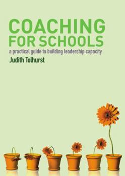 Hardcover Coaching for Schools: A Practical Guide to Building Leadership Capacity Book