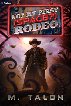 Paperback Not My First (Space?) Rodeo: A Sci-Fi Litrpg Adventure Book
