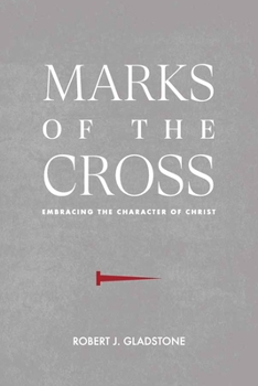 Paperback Marks of the Cross: Embracing the Character of Christ Book