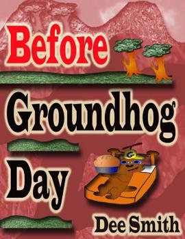 Paperback Before Groundhog Day: A Rhyming Picture Book for Children in Celebration of Groundhog Day Book