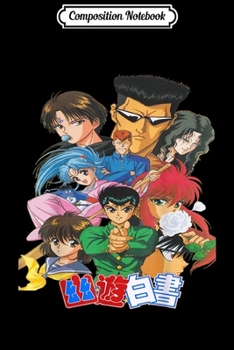 Composition Notebook: Yuyu Team Cools Hakusho Journal/Notebook Blank Lined Ruled 6x9 100 Pages