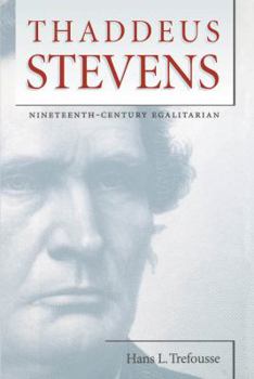Paperback Thaddeus Stevens: Nineteenth-Century Egalitarian Book