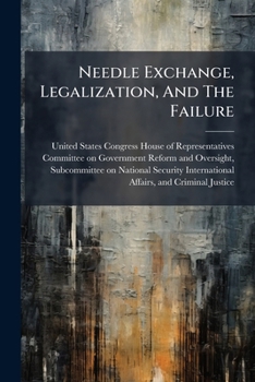Paperback Needle Exchange, Legalization, And The Failure Book