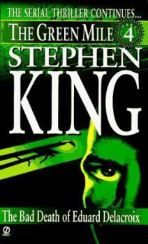 The Green Mile, Part 4: The Bad Death of Eduard Delacroix - Book #4 of the Green Mile