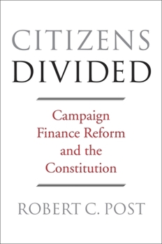 Paperback Citizens Divided: Campaign Finance Reform and the Constitution Book