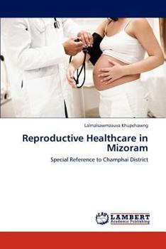 Paperback Reproductive Healthcare in Mizoram Book