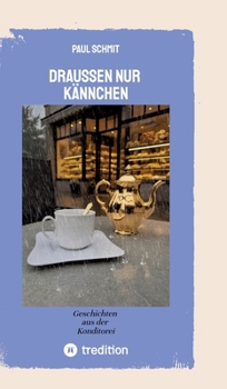 Hardcover Draußen nur Kännchen: Geschichten aus der Konditorei [German] Book