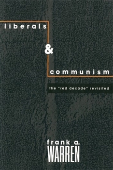 Paperback Liberals and Communism: The Red Decade Revisted Book