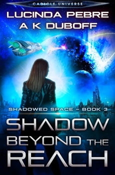 Paperback Shadow Beyond the Reach (Shadowed Space Book 3) Book