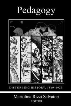 Hardcover Pedagogy: Disturbing History 1819-1929 (Composition, Literacy, and Culture, 163) Book