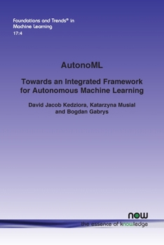 Paperback Autonoml: Towards an Integrated Framework for Autonomous Machine Learning Book