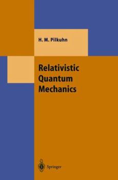 Hardcover Relativistic Quantum Mechanics (Texts and Monographs in Physics) Book