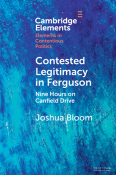Paperback Contested Legitimacy in Ferguson: Nine Hours on Canfield Drive Book