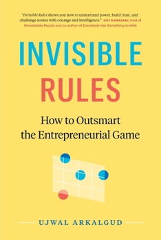 Paperback Invisible Rules: How to Outsmart the Entrepreneurial Game Book