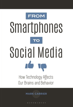 Paperback From Smartphones to Social Media: How Technology Affects Our Brains and Behavior Book