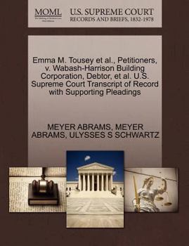 Paperback Emma M. Tousey Et Al., Petitioners, V. Wabash-Harrison Building Corporation, Debtor, Et Al. U.S. Supreme Court Transcript of Record with Supporting Pl Book