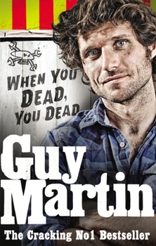 Paperback Guy Martin: When You Dead, You Dead Book