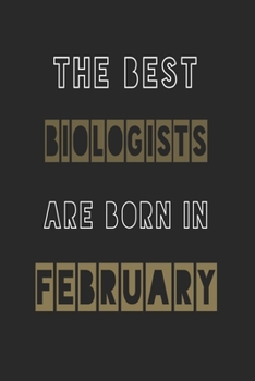 Paperback The Best biologists are born in February journal: 6*9 Lined Diary Notebook, Journal or Planner and Gift with 120 pages Book