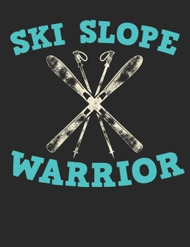 Trainingsbuch für Skifahrer: Stetige Verbesserung mit diesem Trainigstagebuch ? Vorlage für über 100 Trainigstage ? Planen, üben, umsetzen ? A4+ Format ? Motiv: Ski slope warrior 15 (German Edition)