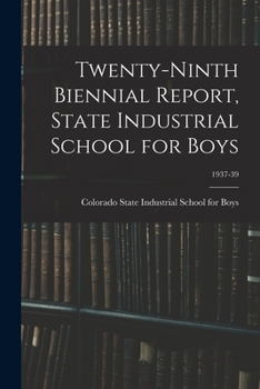 Paperback Twenty-Ninth Biennial Report, State Industrial School for Boys; 1937-39 Book