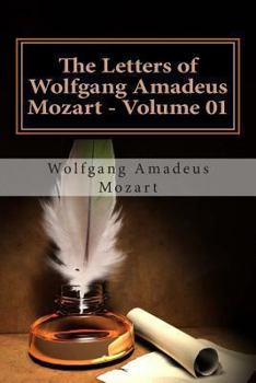 Paperback The Letters of Wolfgang Amadeus Mozart - Volume 01 Book