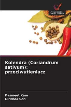 Paperback Kolendra (Coriandrum sativum): przeciwutleniacz [Polish] Book
