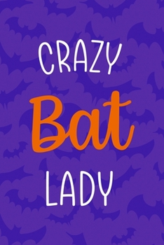 Crazy Bat Lady: Notebook Journal Composition Blank Lined Diary Notepad 120 Pages Paperback Purple Bat K