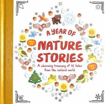 Hardcover A Year of Nature Stories (Story Collection for Children) Book