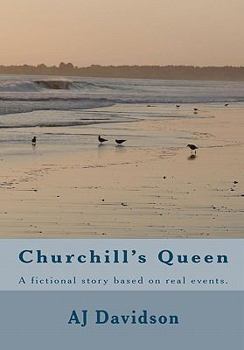 Paperback Churchill's Queen: A fictional story based on actual events. Book