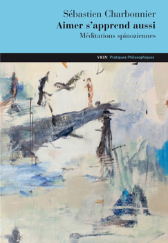 Paperback Aimer s'Apprend Aussi: Meditations Spinoziennes [French] Book