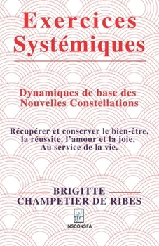 Paperback Exercices systémiques: Dynamiques de base des Nouvelles Constellations [French] Book
