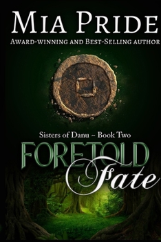 Foretold Fate - Book #2 of the Sisters of Danu