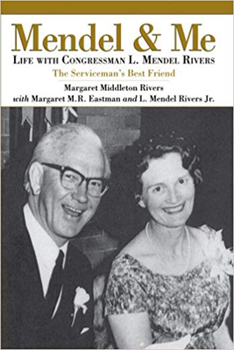 Mendel and Me: Life With Congressman L. Mendel Rivers