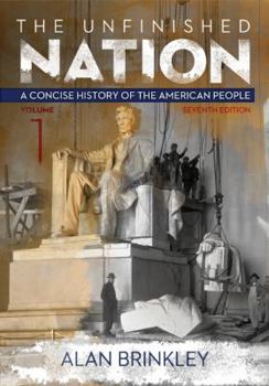 Paperback The Unfinished Nation, Volume 1: A Concise History of the American People Book