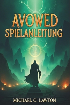 AVOWED SPIELEANLEITUNG: Die lebenden Länder meistern: Eine vollständige Avowed-Komplettlösung und Strategieanleitung (German Edition)