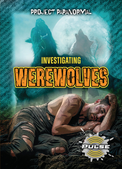 Investigating Werewolves (Project Paranormal (Pulse))