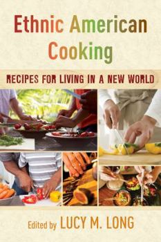 Hardcover Ethnic American Cooking: Recipes for Living in a New World Book