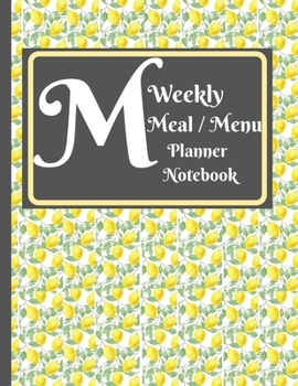 Paperback Weekly Meal / Menu Planner Notebook: Plan and Track Your Meals Weekly /Food Planner / Diary Daily Meal Plan And detailed Shopping List Birthday Presen Book