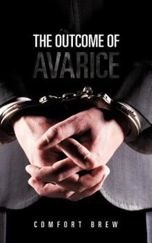 Paperback The Outcome of Avarice Book