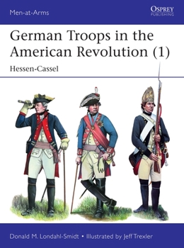 Paperback German Troops in the American Revolution (1): Hessen-Cassel Book