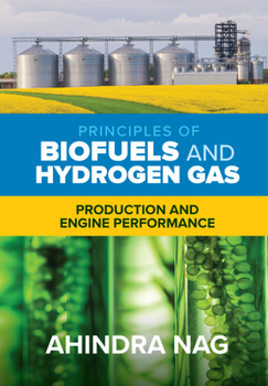Hardcover Principles of Biofuels and Hydrogen Gas: Production and Engine Performance Book