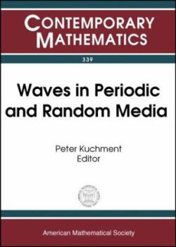 Paperback Waves in Periodic and Random Media: Proceedings of an Ams-IMS-Siam Joint Summer Research Conference on Waves in Periodic and Random Media, June 22-28, Book