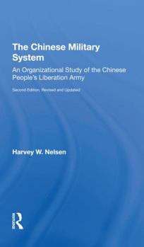 Paperback The Chinese Military System: An Organizational Study of the Chinese People's Liberation Armysecond Edition, Revised and Updated Book